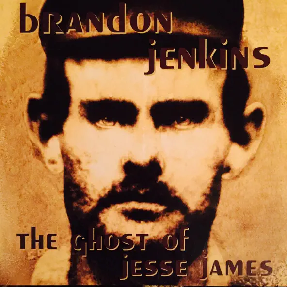 Brandon Jenkins - The Ghost of Jesse James (1998) album cover